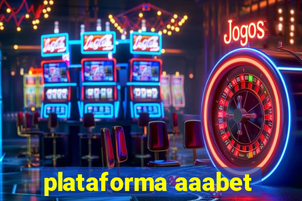 plataforma aaabet